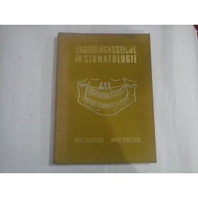 RADIODIAGNOSTICUL IN STOMATOLOGIE - VALERIAN POPESCU, MIHAI RADULESCU